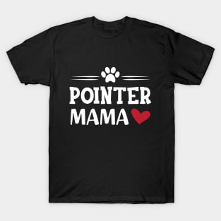Pointer Dog - Pointer Mama T-Shirt
